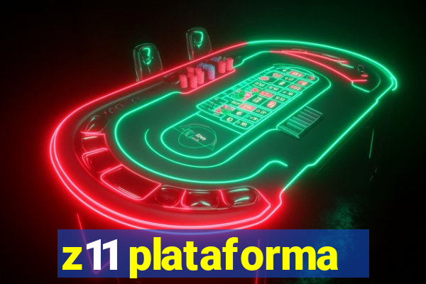 z11 plataforma